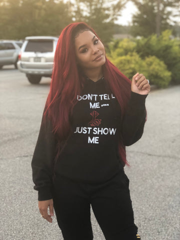 Don't tell me just show Me -Sweater